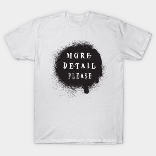 More Detail Please :Funny Gift, Gift for Mom ,Gift for Dad T-Shirt